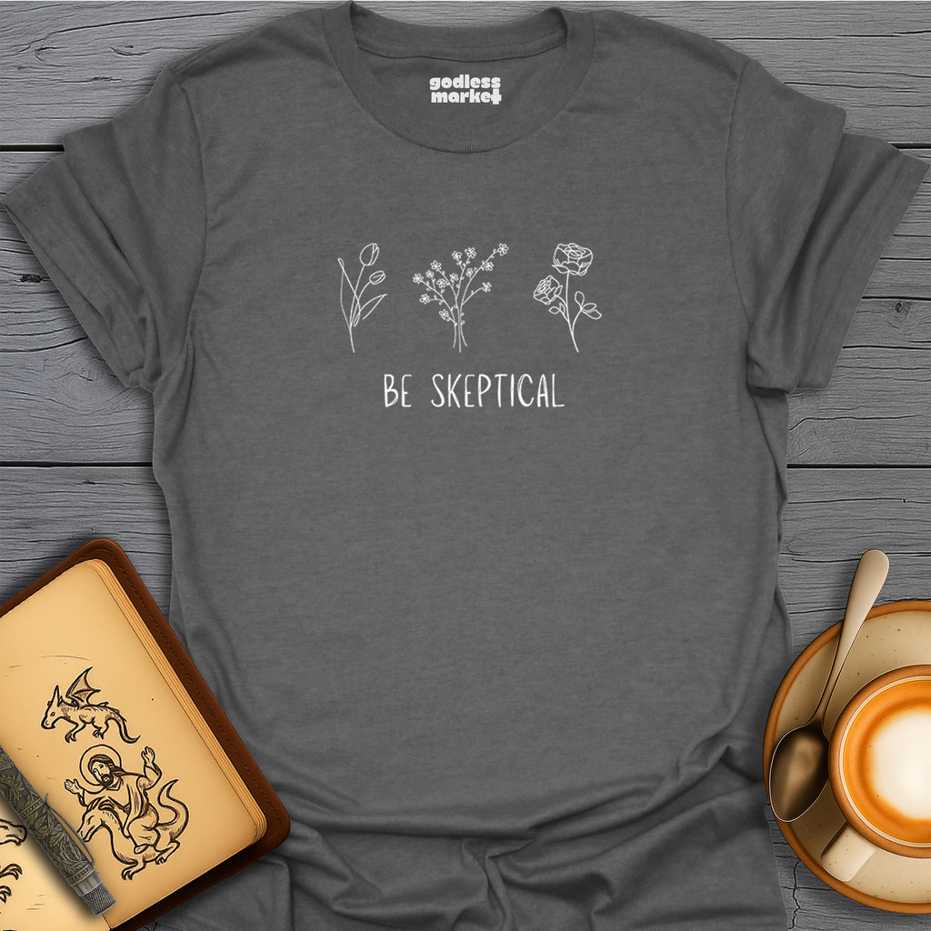 Be Skeptical