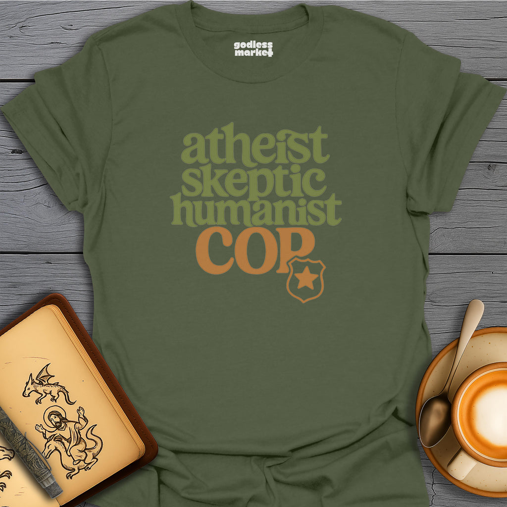 Atheist, Skeptic, Humanist, Cop