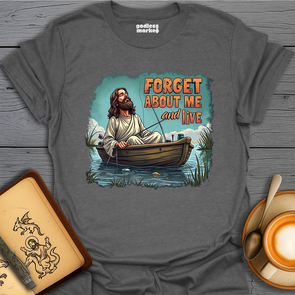 Forget About Me and Live, Fishing