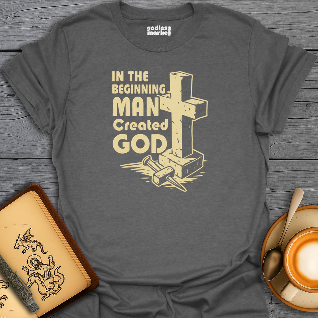 In The Beginning Man Created God