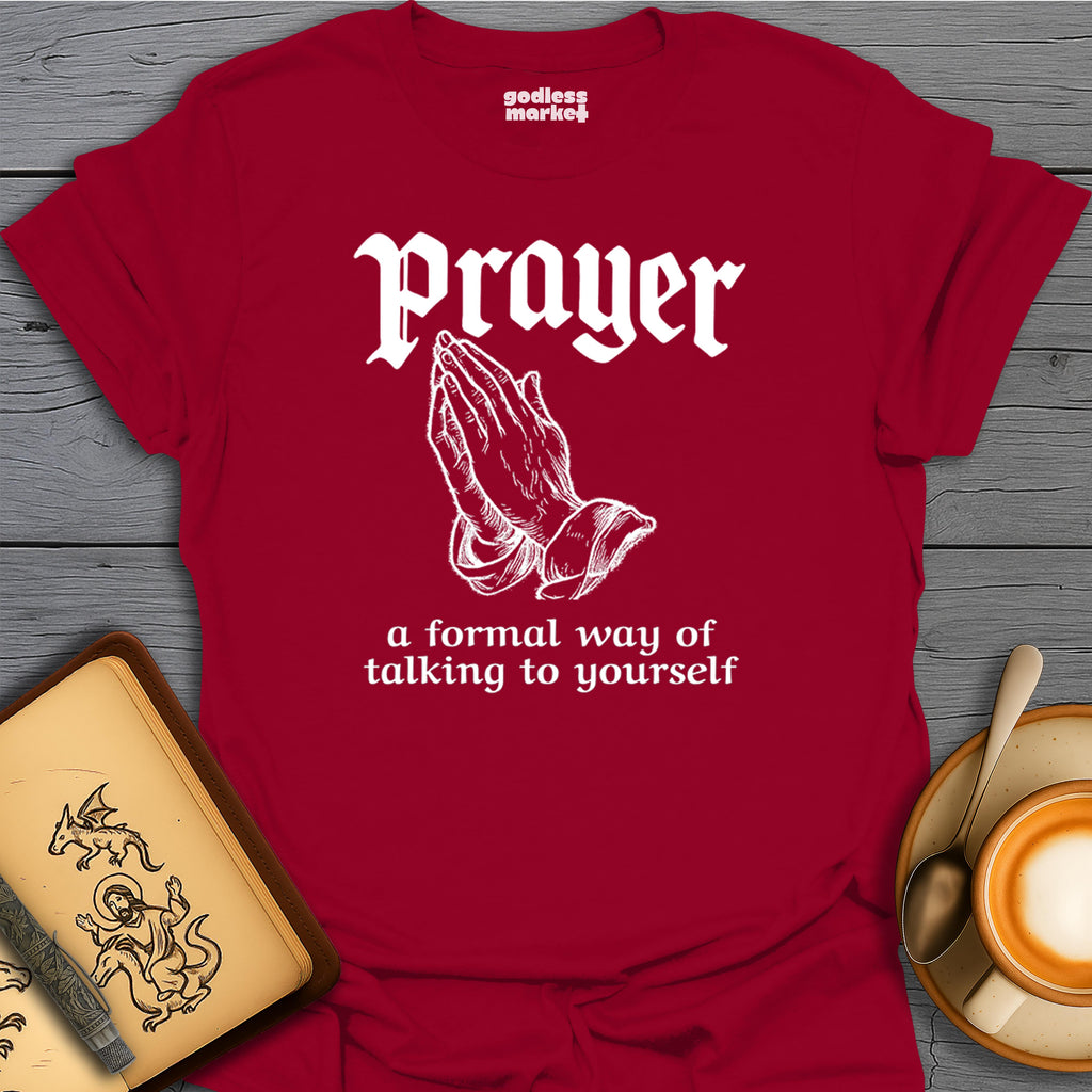 Prayer, A Formal Way Of Talking To Yourself