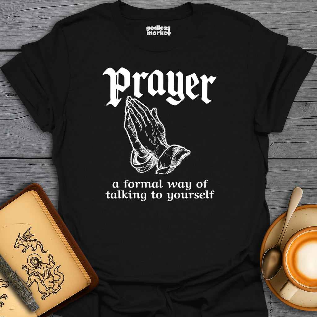 Prayer, A Formal Way Of Talking To Yourself
