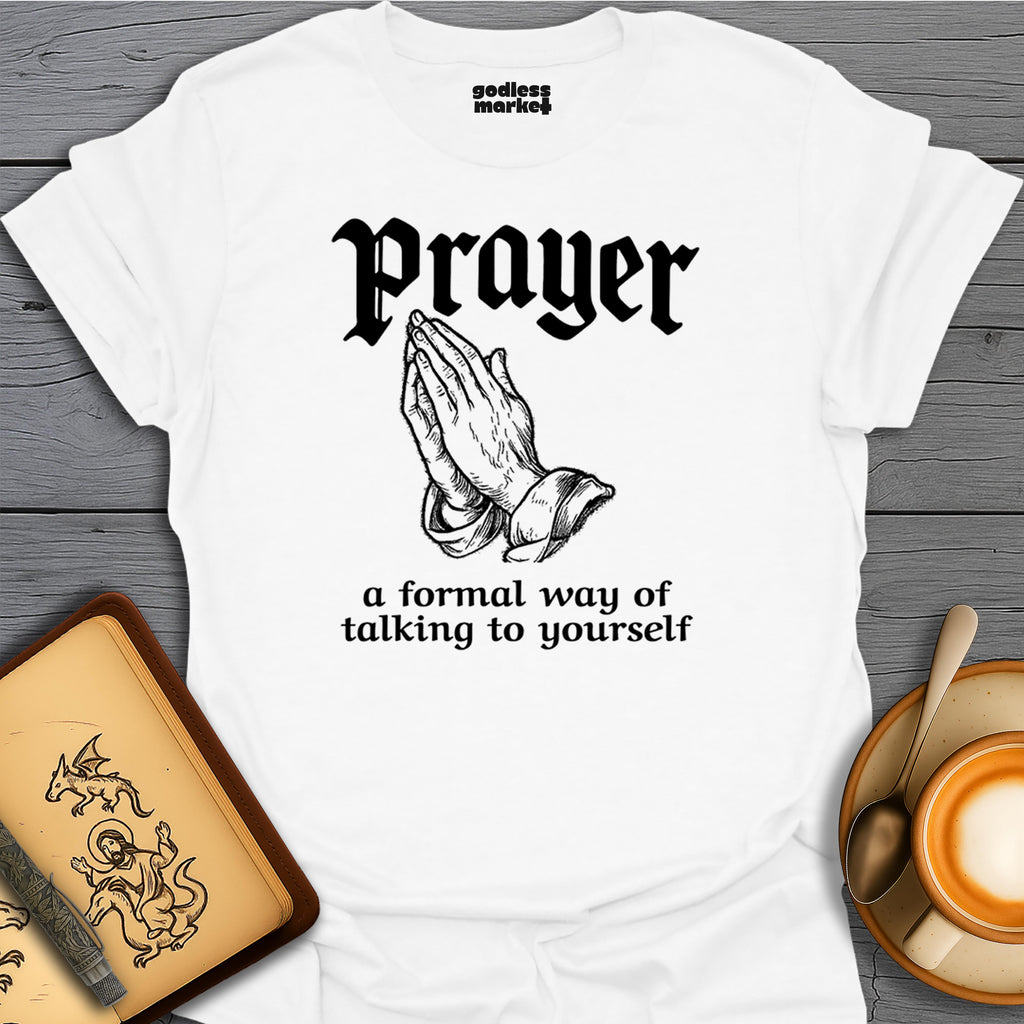 Prayer, A Formal Way Of Talking To Yourself