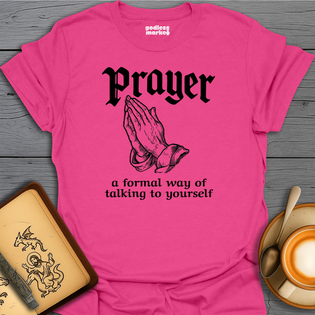 Prayer, A Formal Way Of Talking To Yourself