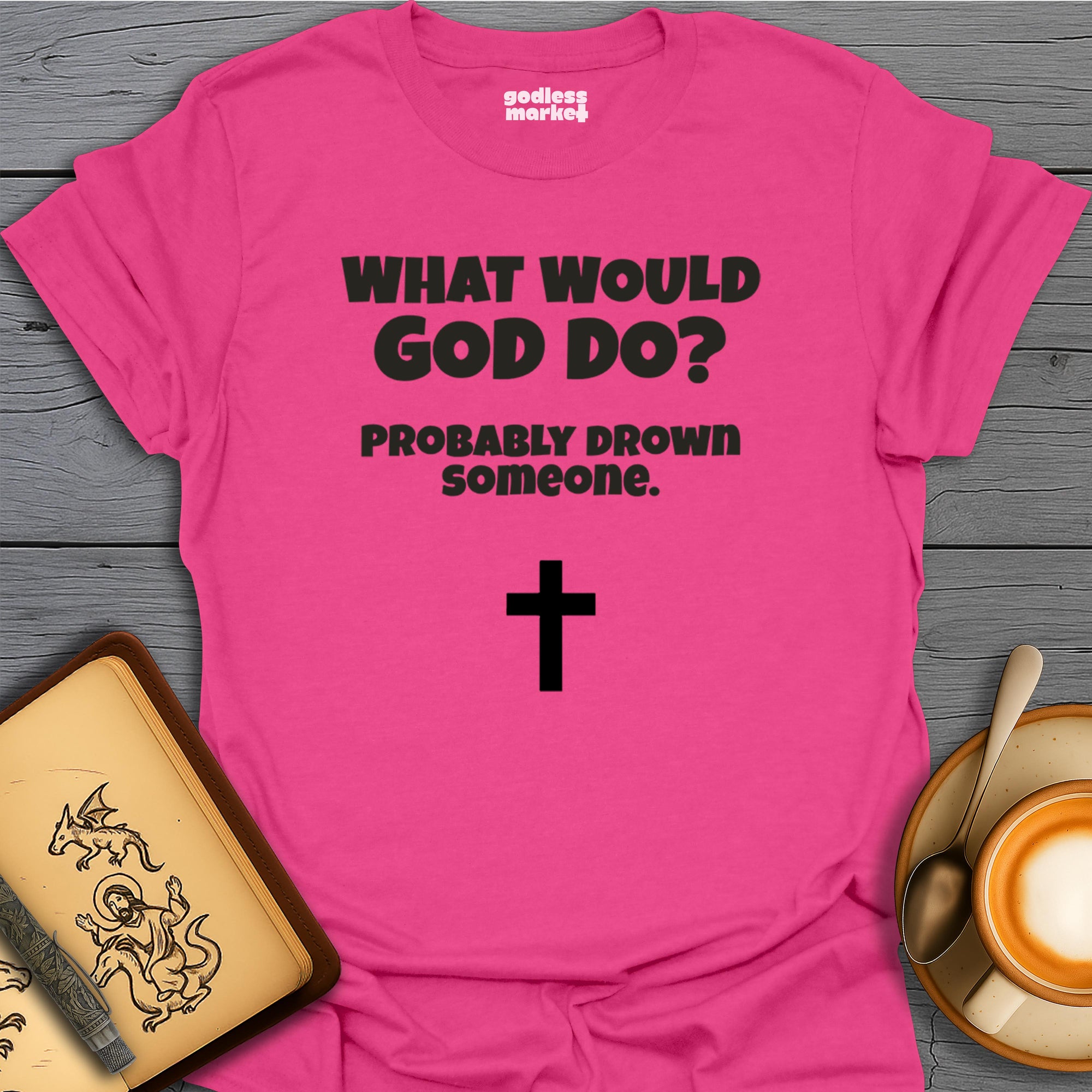 What Would God Do? Probably Drown Someone, Cross