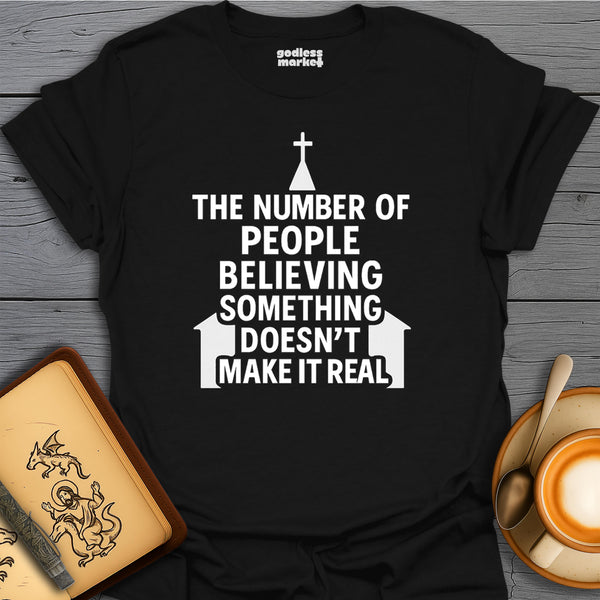 The Number of People Believing Something Doesn't Make it Real