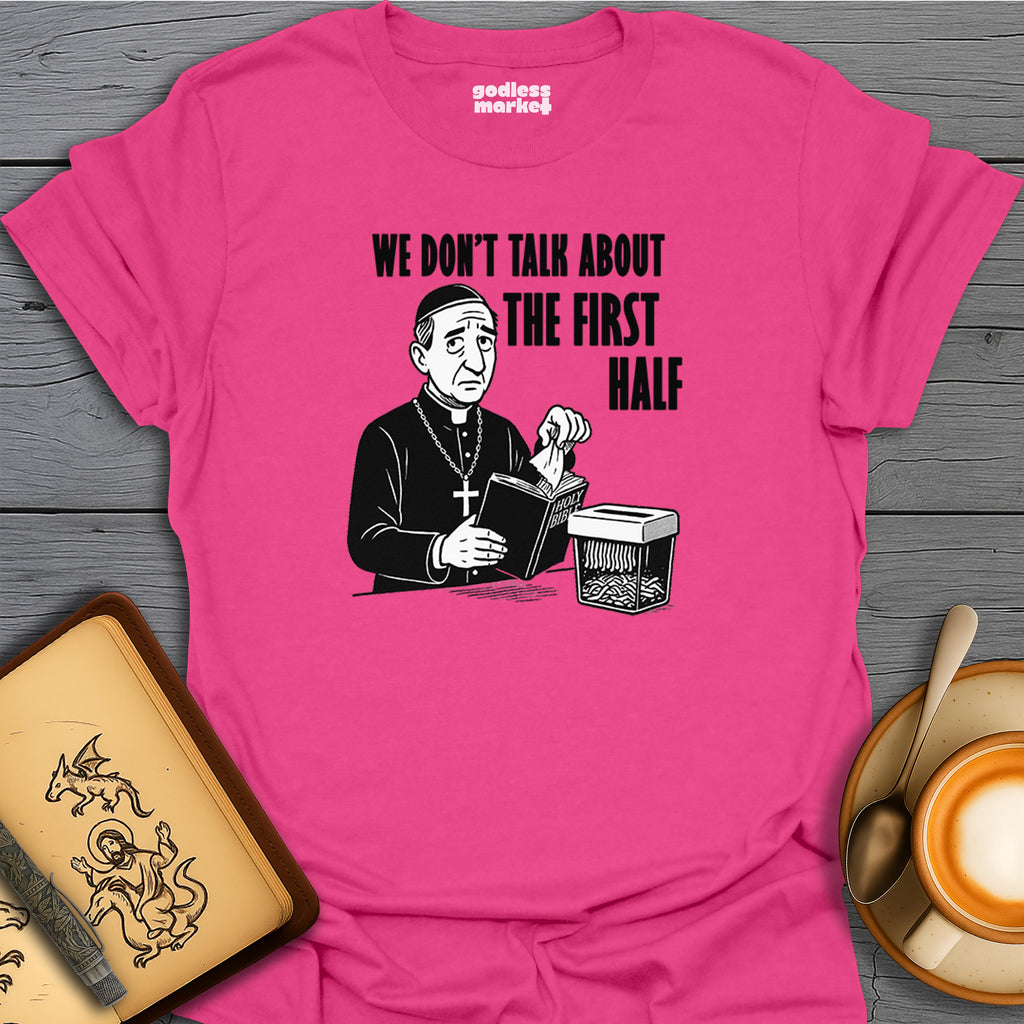 We Don't Talk About the First Half