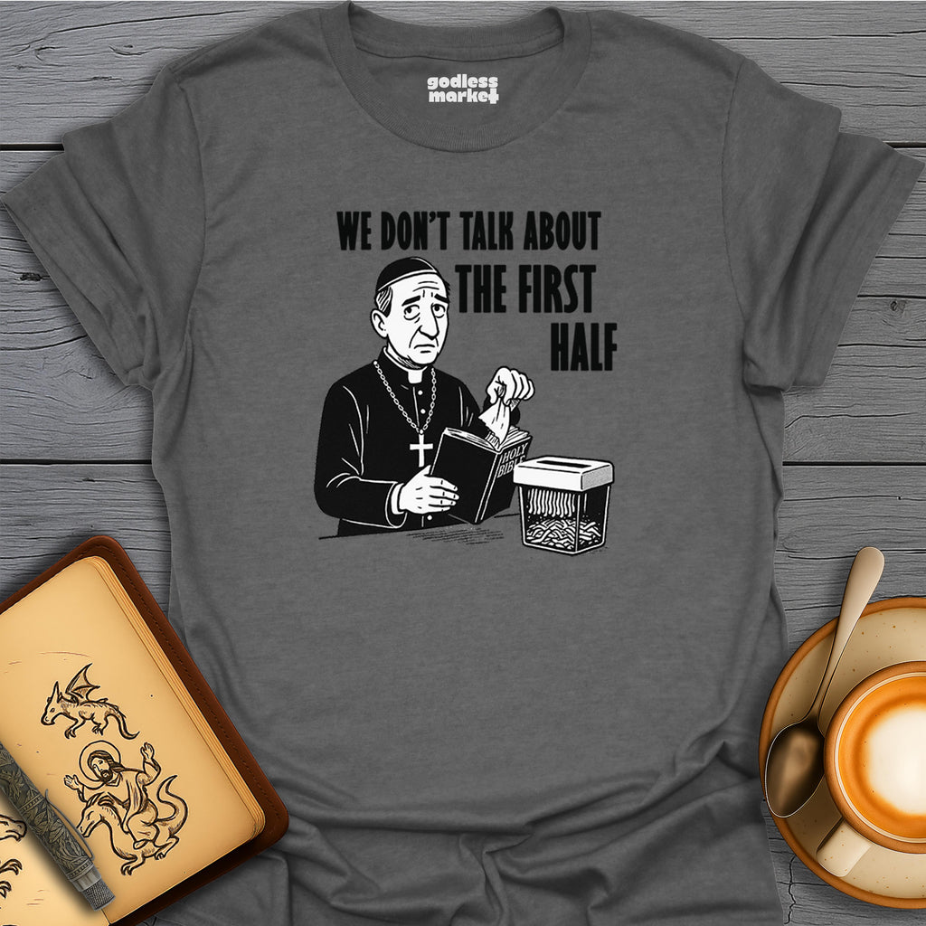 We Don't Talk About the First Half