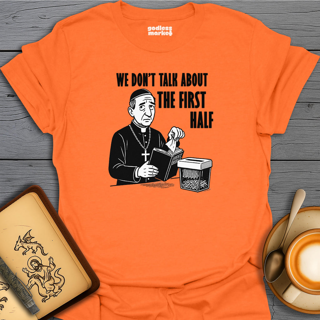 We Don't Talk About the First Half