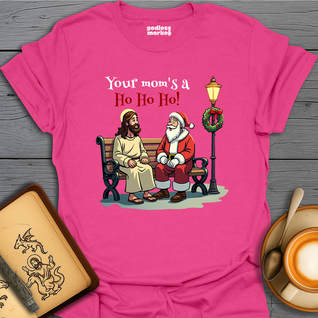 Your Mom's a Ho Ho Ho!